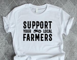 #001 Support Your Local Farmer T Shirt